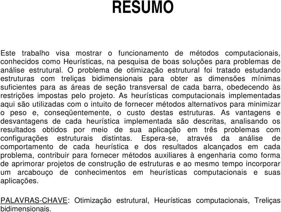 obedecendo às restrições impostas pelo projeto.