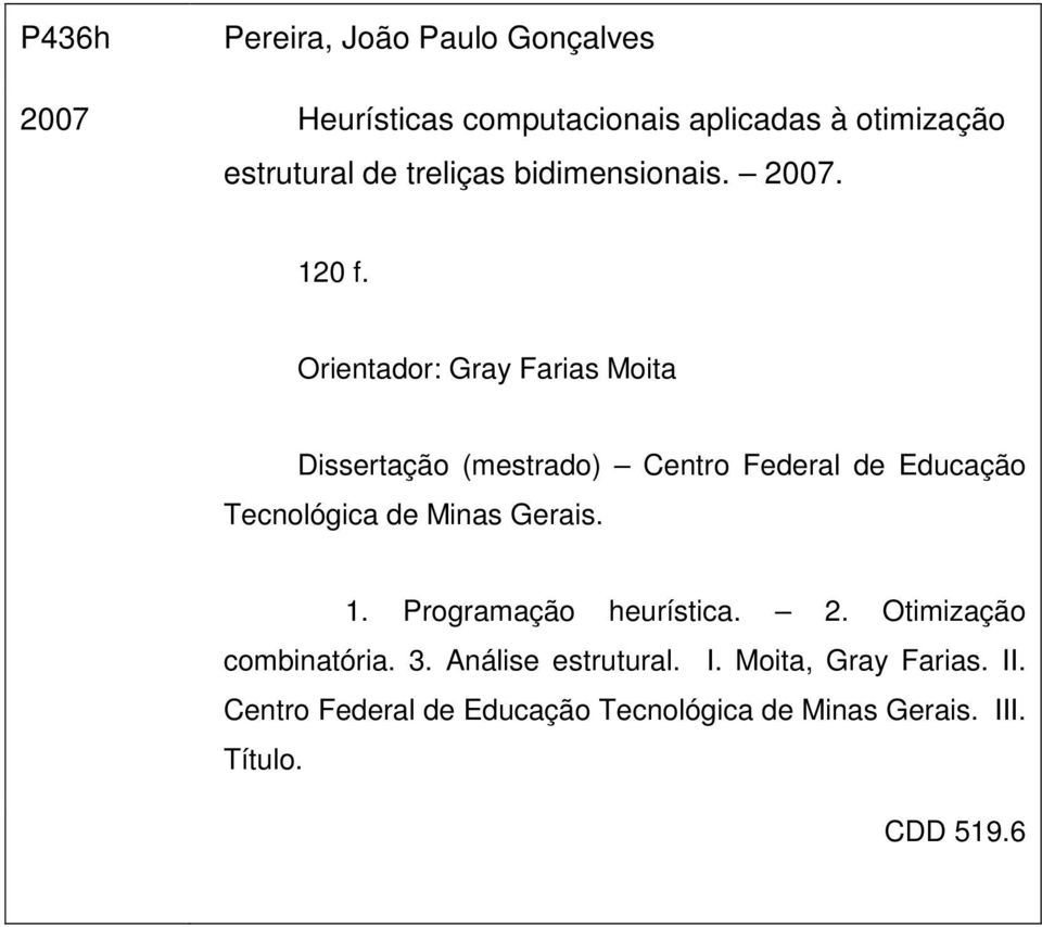 Orientador: Gray Farias Moita Dissertação (mestrado) Centro Federal de Educação Tecnológica de Minas Gerais.