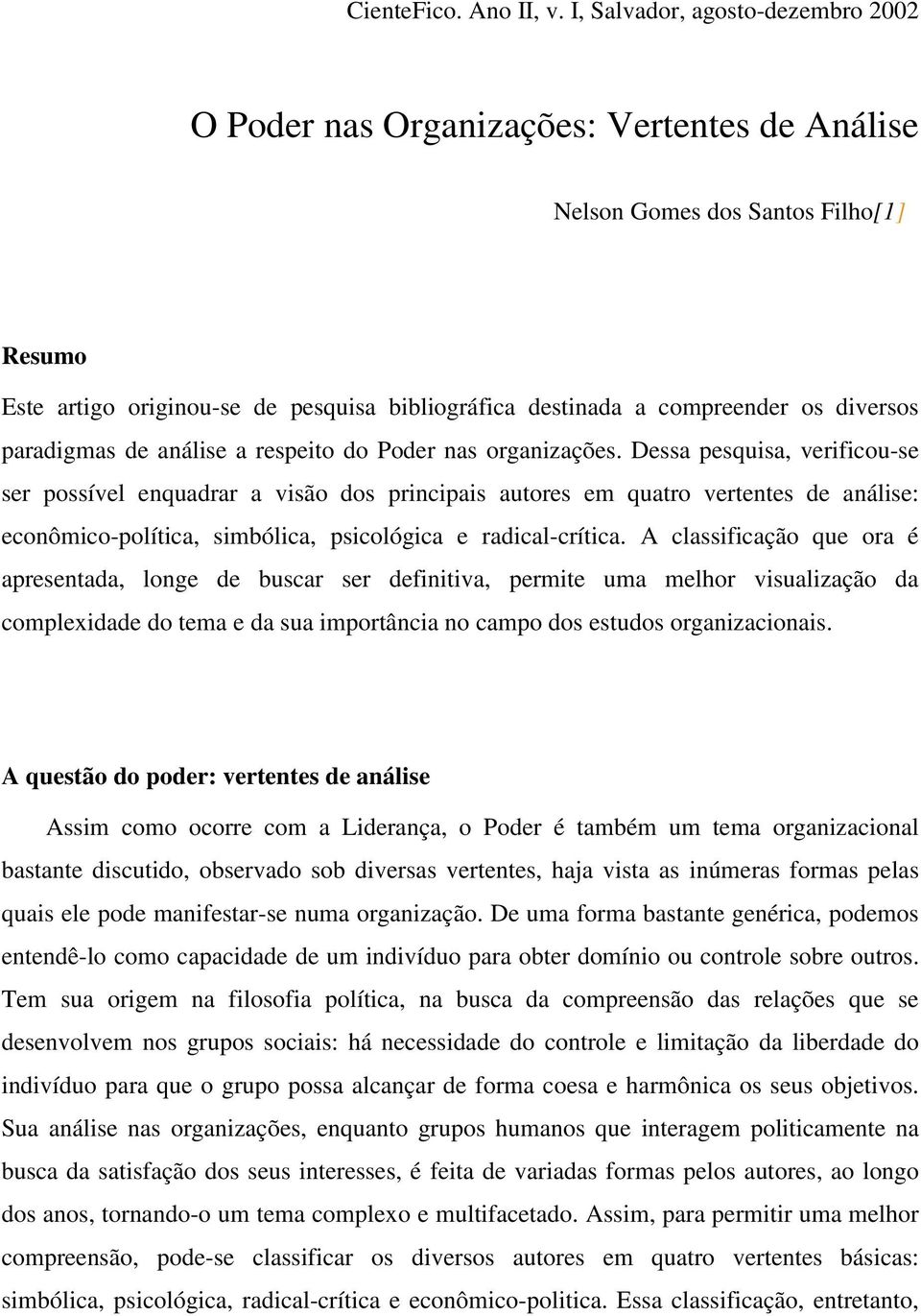 diversos paradigmas de análise a respeito do Poder nas organizações.