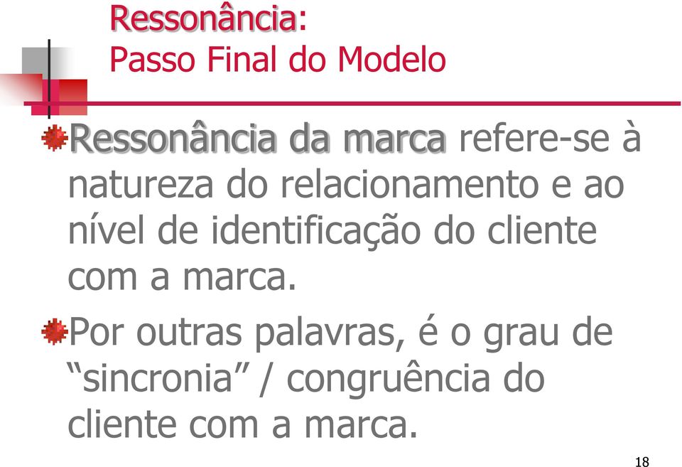 identificação do cliente com a marca.