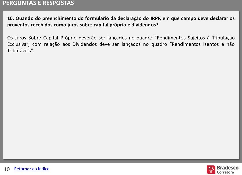 recebidos como juros sobre capital próprio e dividendos?