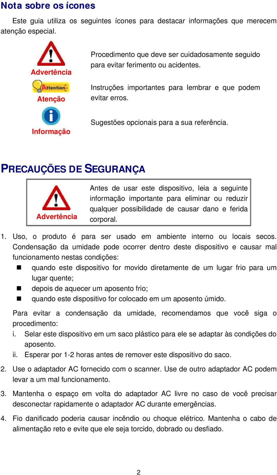 Informação Sugestões opcionais para a sua referência.