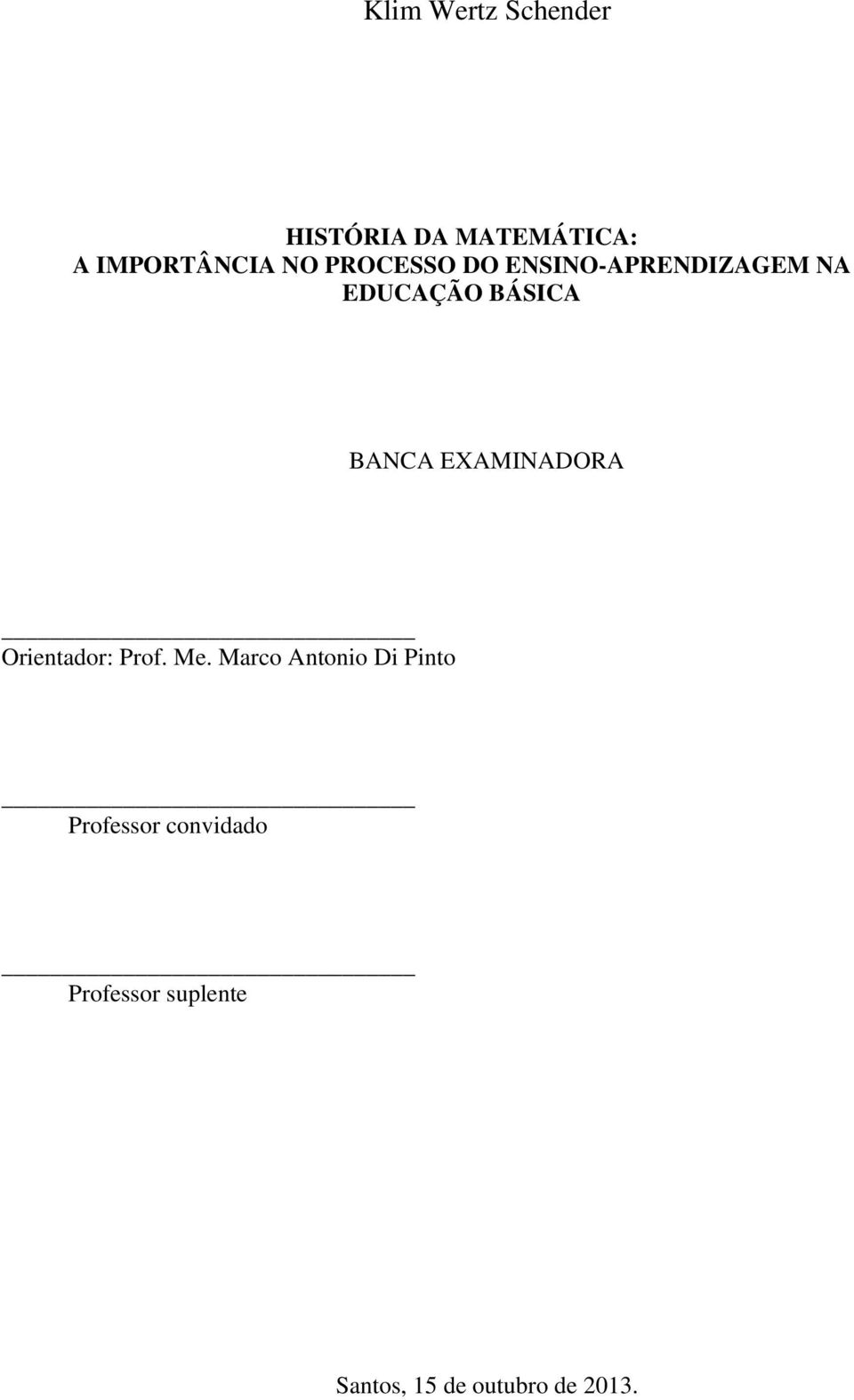 EXAMINADORA Orientador: Prof. Me.