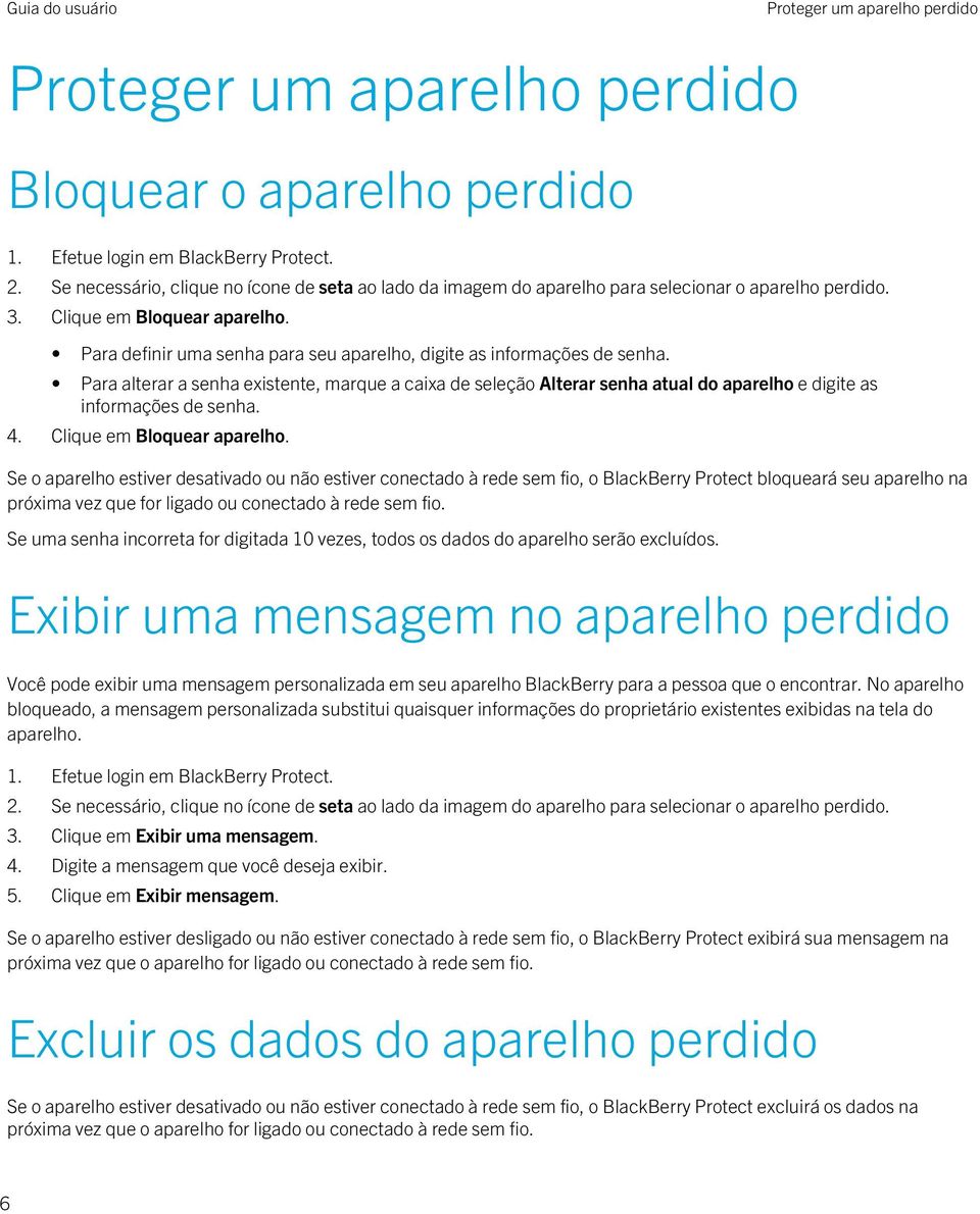 Para definir uma senha para seu aparelho, digite as informações de senha. Para alterar a senha existente, marque a caixa de seleção Alterar senha atual do aparelho e digite as informações de senha. 4.