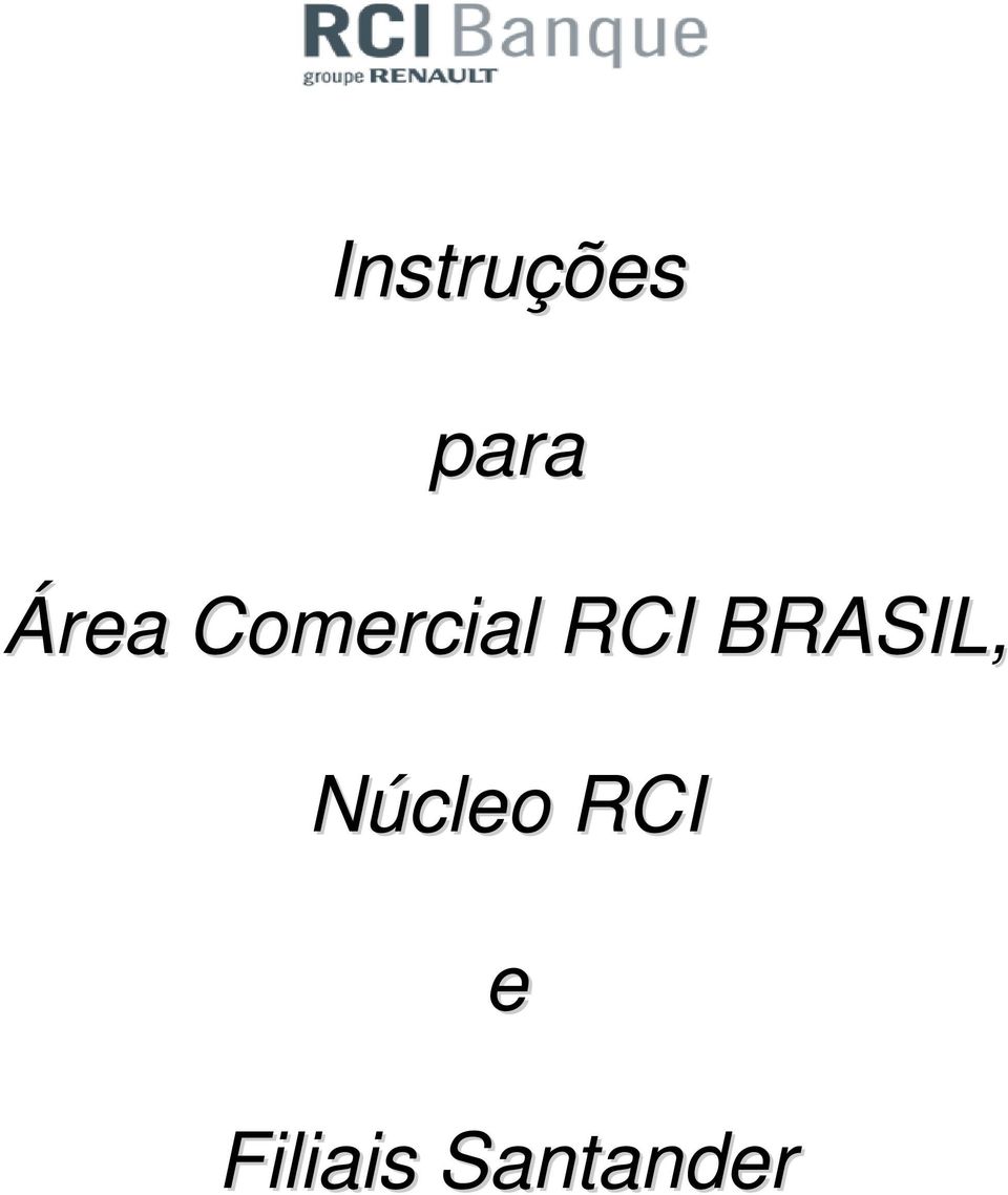 BRASIL, Núcleo RCI