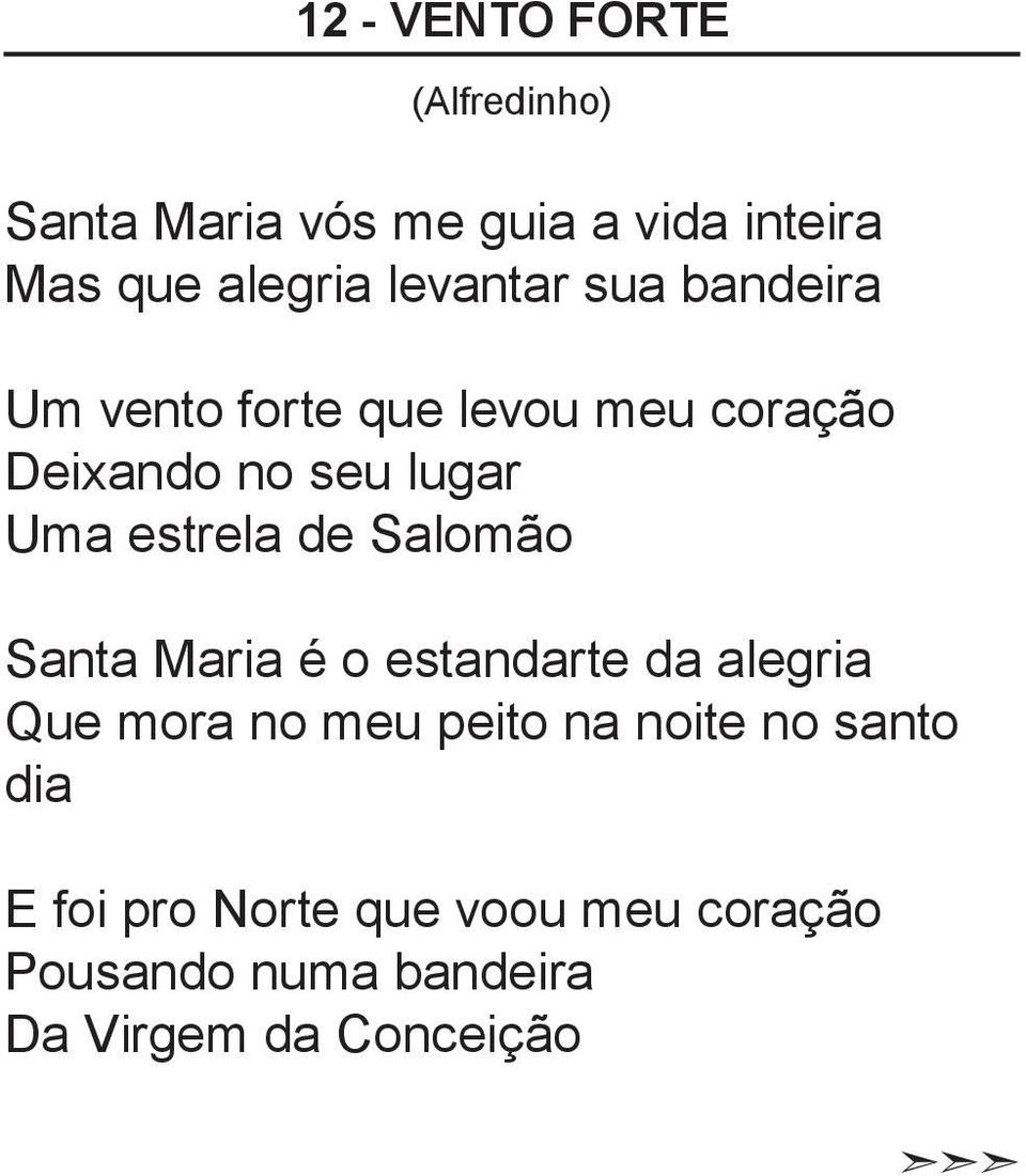 estrela de Salomão Santa Maria é o estandarte da alegria Que mora no meu peito na noite