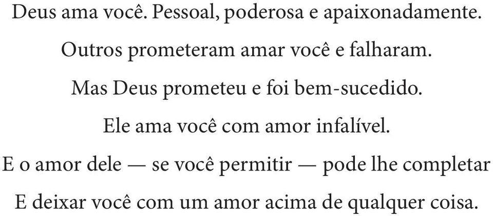 Mas Deus prometeu e foi bem-sucedido.