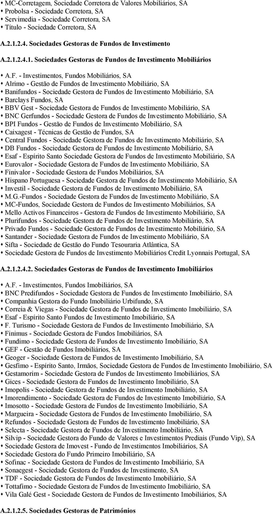 ndos de Investimento A.2.1.2.4.1. ndos de Investimento Mobiliários A.F.