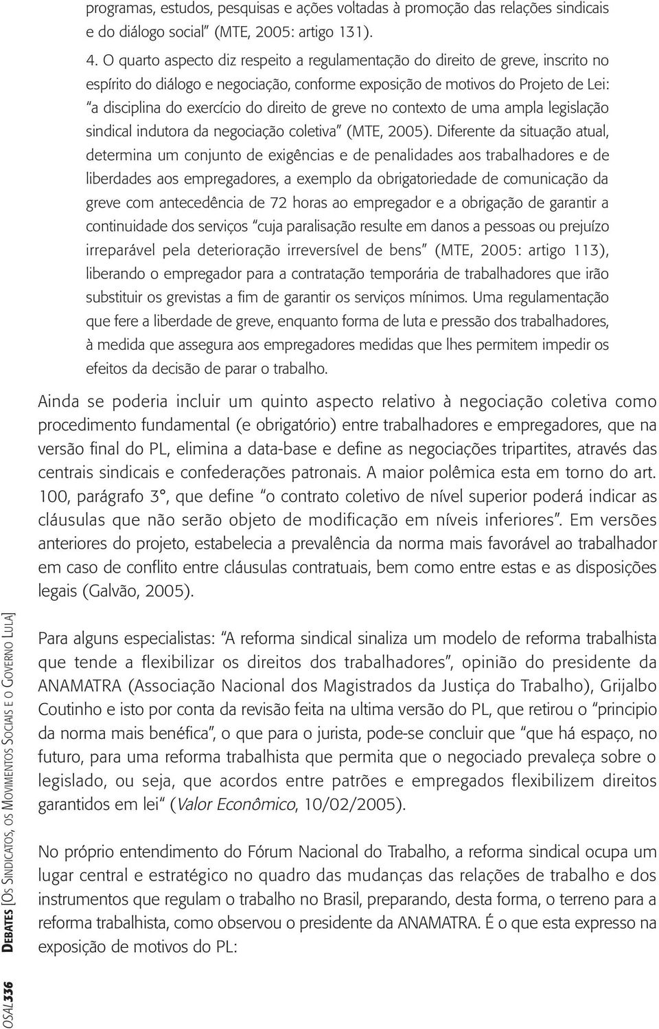 séria fez da Marcha Nacional pela Reforma Agrária um feito inesquecível [ ] Mas se a Marcha deixou o aprendizado da organização e da solidariedade, o governo decepcionou mais uma vez: não cumpriu os