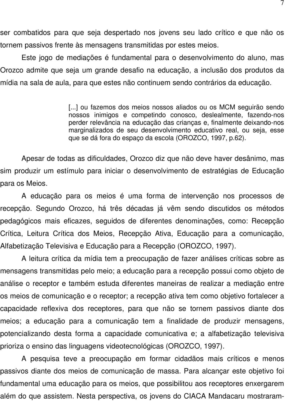 continuem sendo contrários da educação. [.