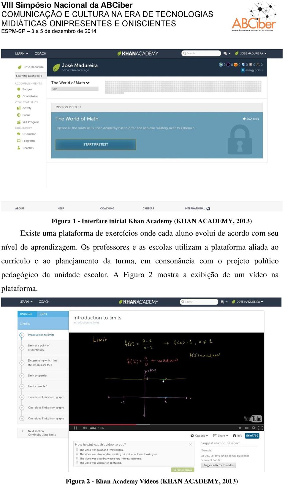 Os professores e as escolas utilizam a plataforma aliada ao currículo e ao planejamento da turma, em