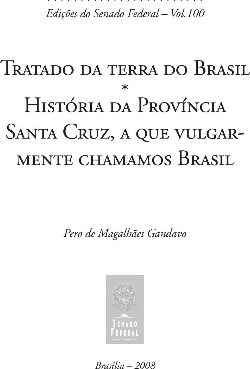 Província Santa Cruz, a que vulgarmente chamamos