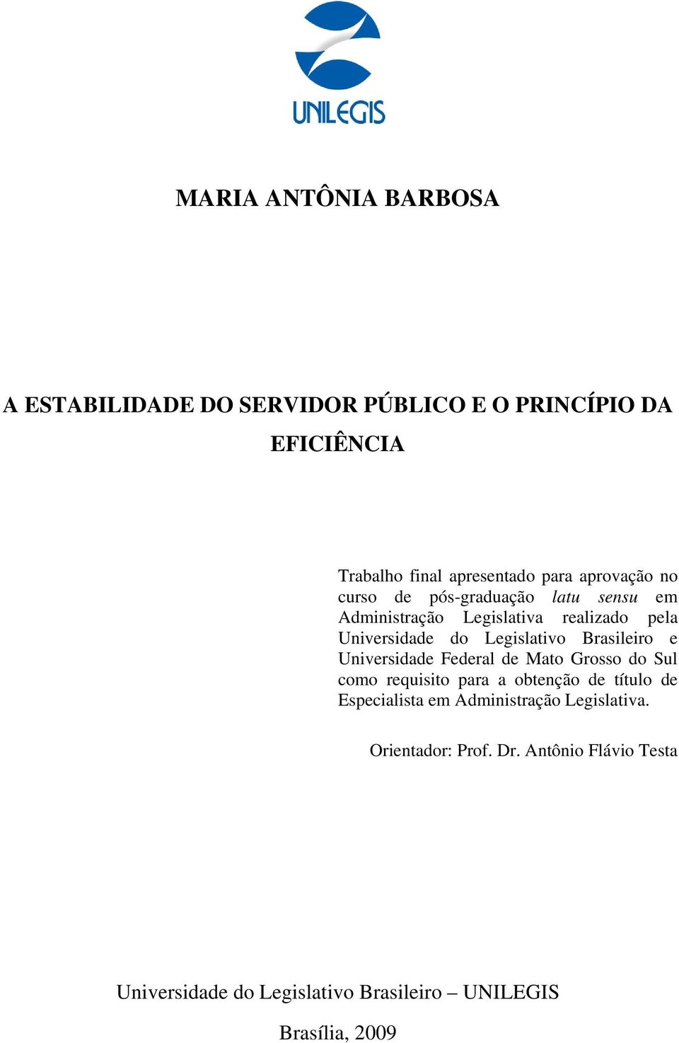 Brasileiro e Universidade Federal de Mato Grosso do Sul como requisito para a obtenção de título de Especialista em
