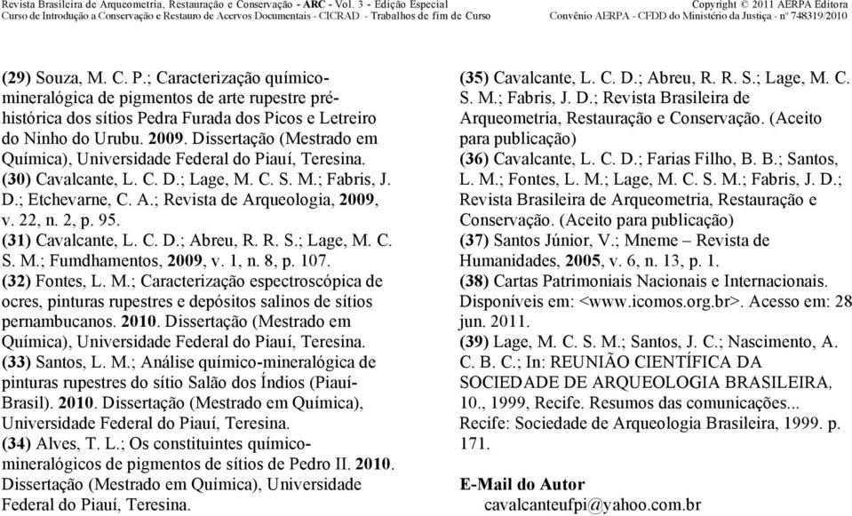 Dissertação (Mestrado em Química), Universidade Federal do Piauí, Teresina. (30) Cavalcante, L. C. D.; Lage, M. C. S. M.; Fabris, J. D.; Etchevarne, C. A.; Revista de Arqueologia, 2009, v. 22, n.
