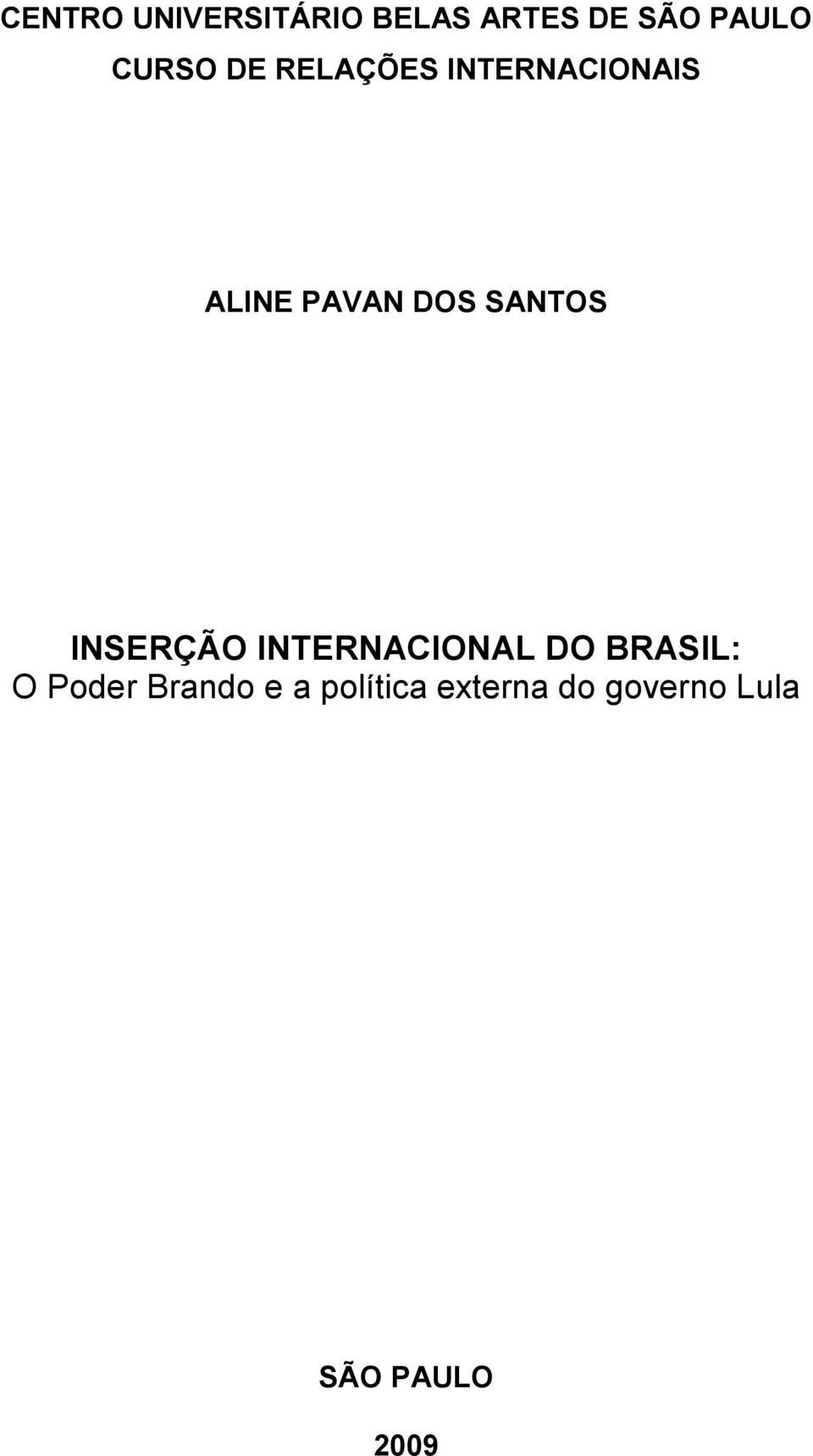 SANTOS INSERÇÃO INTERNACIONAL DO BRASIL: O Poder
