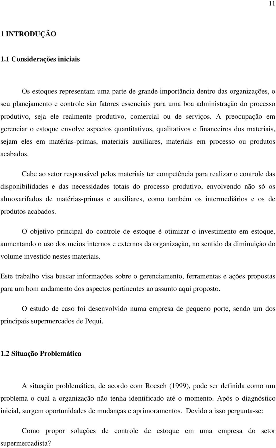 produtivo, seja ele realmente produtivo, comercial ou de serviços.