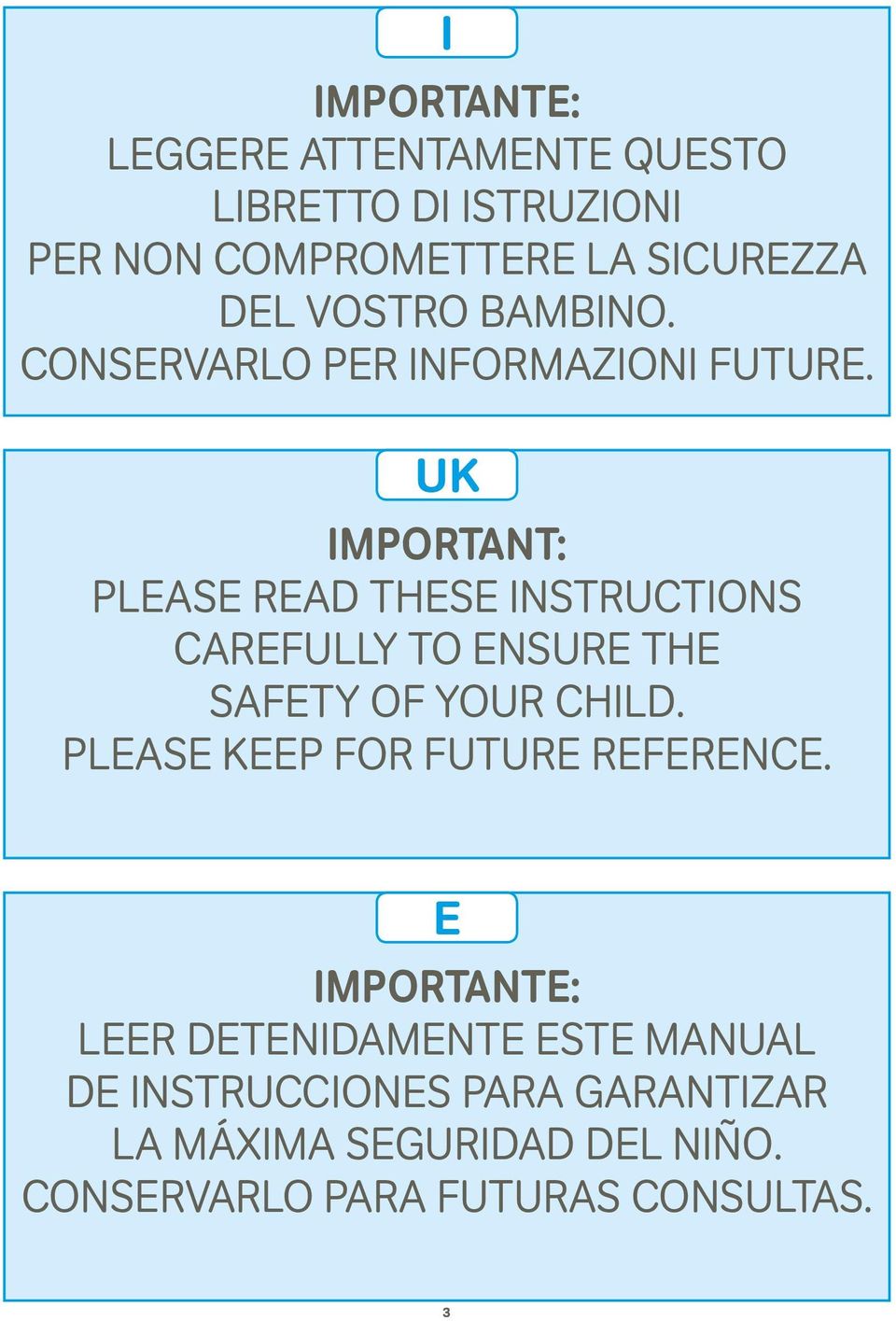 CAREFULLY TO ENSURE THE SAFETY OF YOUR CHILD PLEASE KEEP FOR FUTURE REFERENCE GR E IMPORTANTE: LEER
