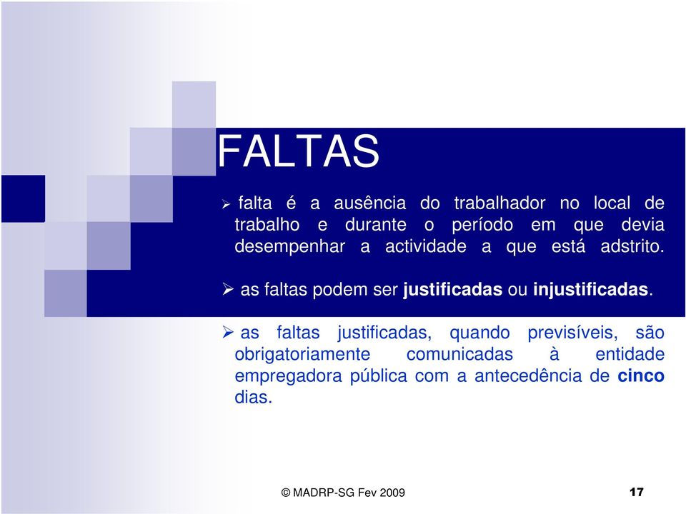 as faltas podem ser justificadas ou injustificadas.