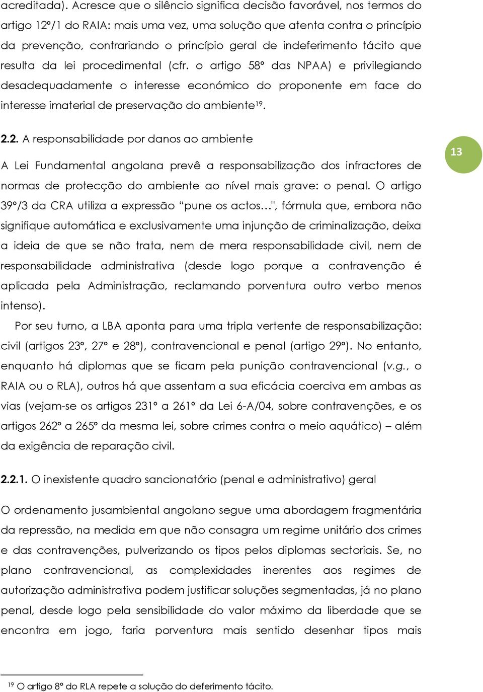 indeferimento tácito que resulta da lei procedimental (cfr.