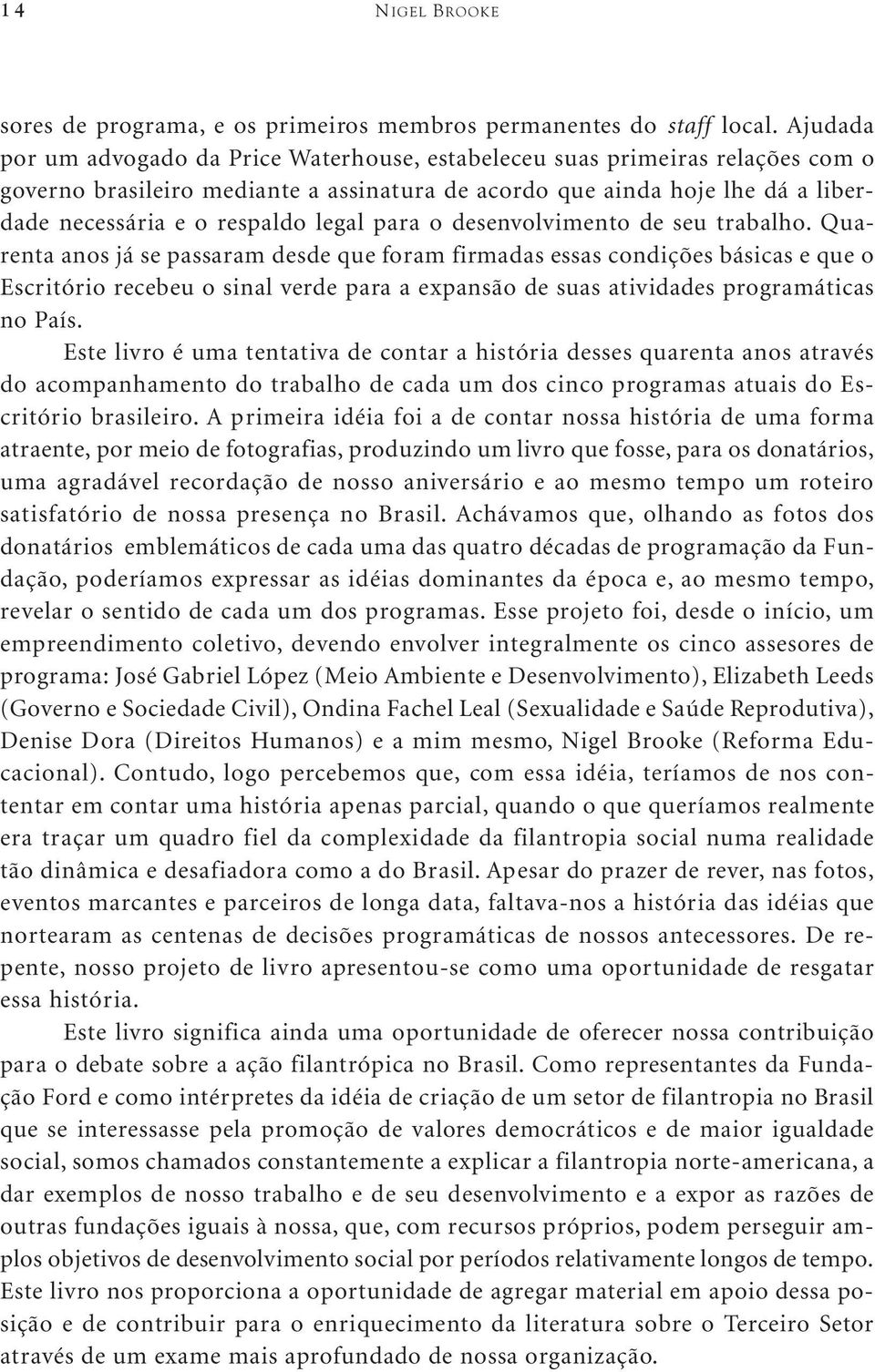 legal para o desenvolvimento de seu trabalho.