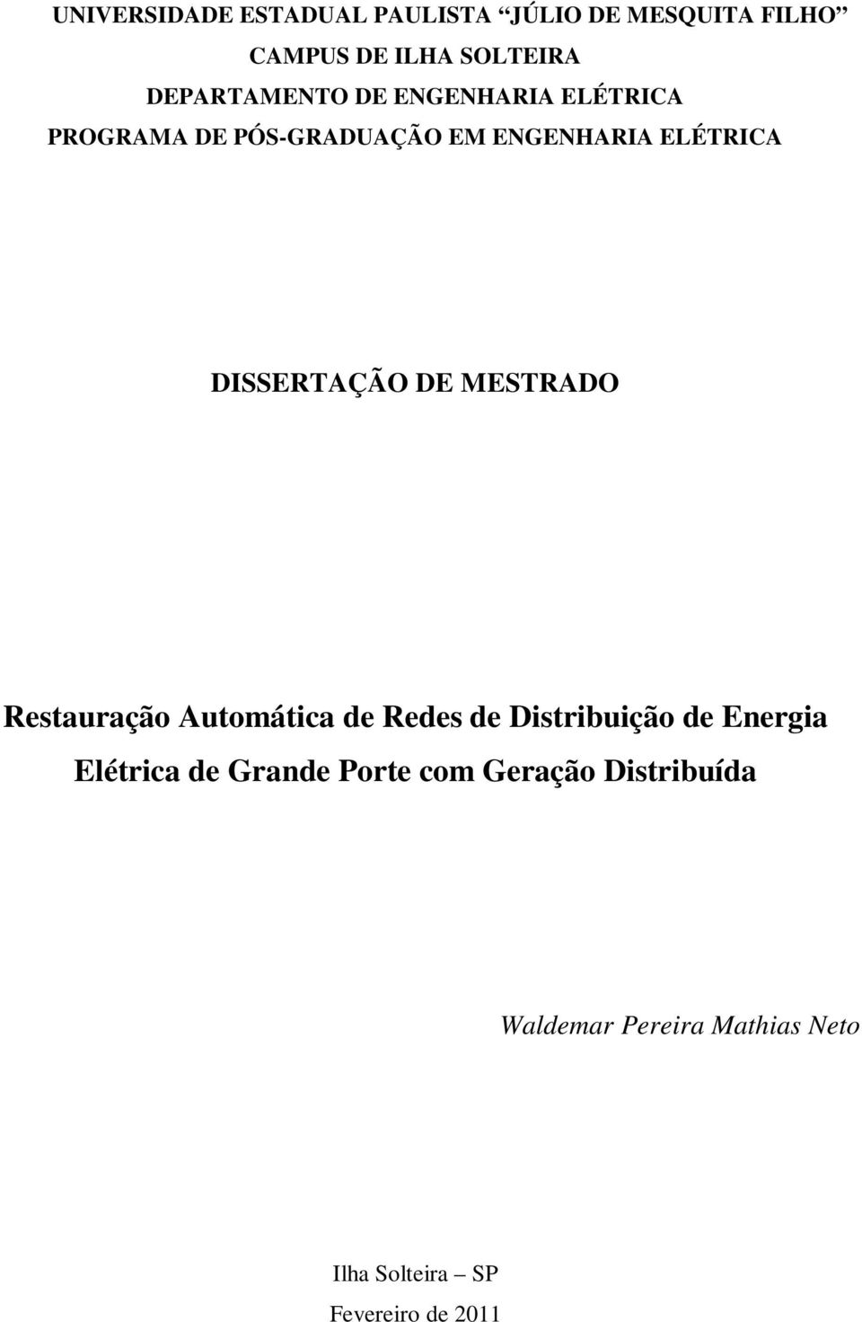 DISSERTAÇÃO DE MESTRADO Restauração Automática de Redes de Distribuição de Energia