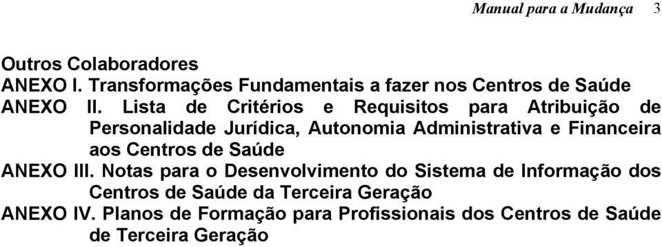 Lista de Critérios e Requisitos para Atribuição de Personalidade Jurídica, Autonomia Administrativa e Financeira