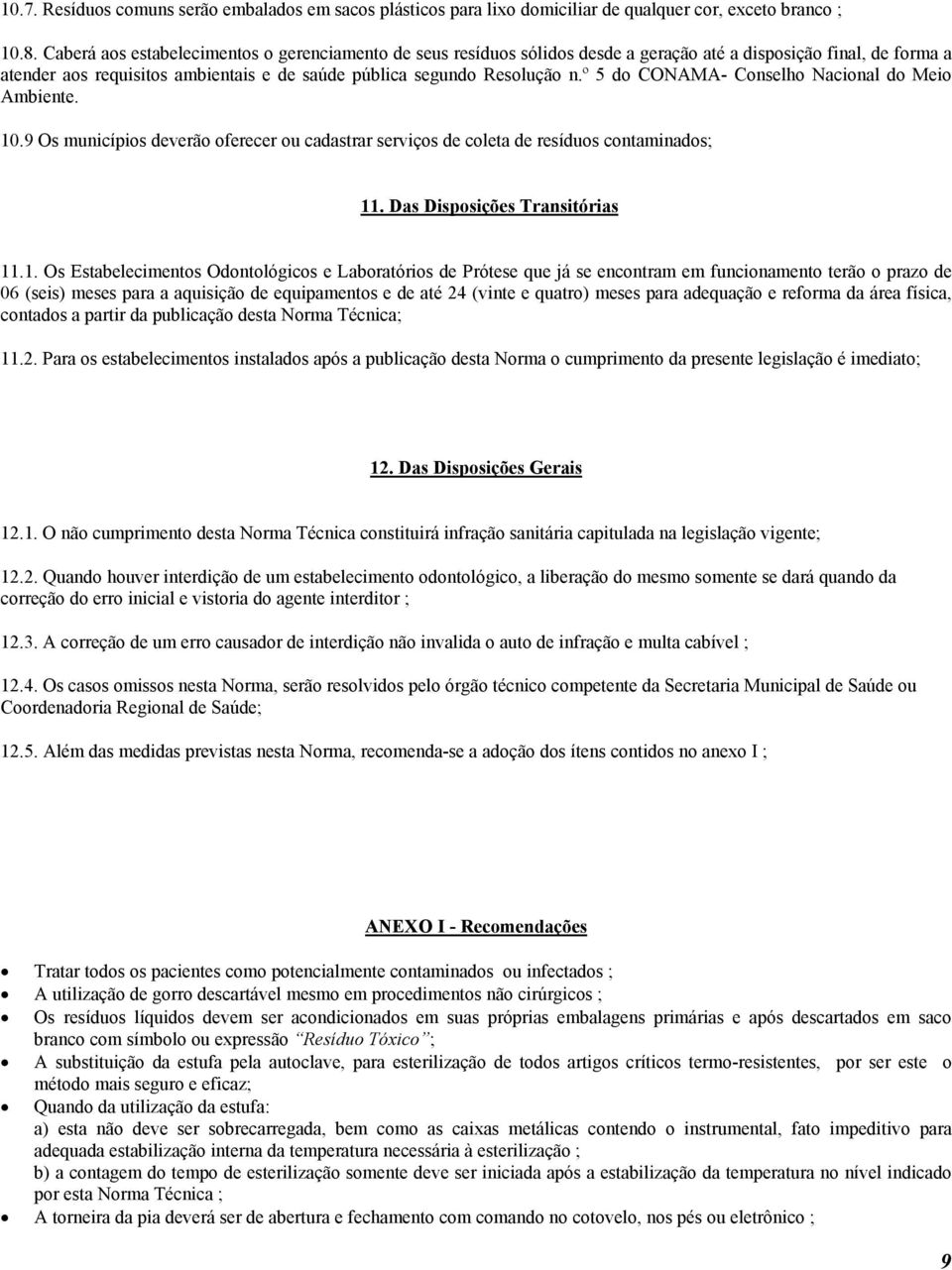 º 5 do CONAMA- Conselho Nacional do Meio Ambiente. 10