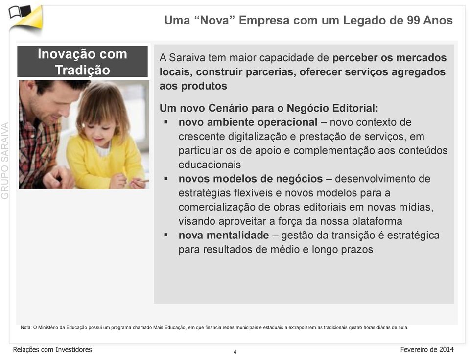 os de apoio e complementação aos conteúdos educacionais novos modelos de negócios desenvolvimento de estratégias flexíveis e novos modelos para a comercialização de obras editoriais em novas mídias,