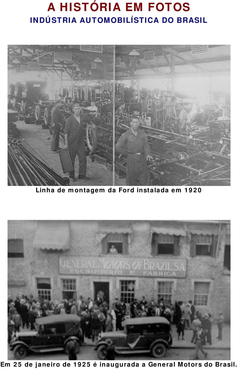 montagem da Ford instalada em 1920 Em 25