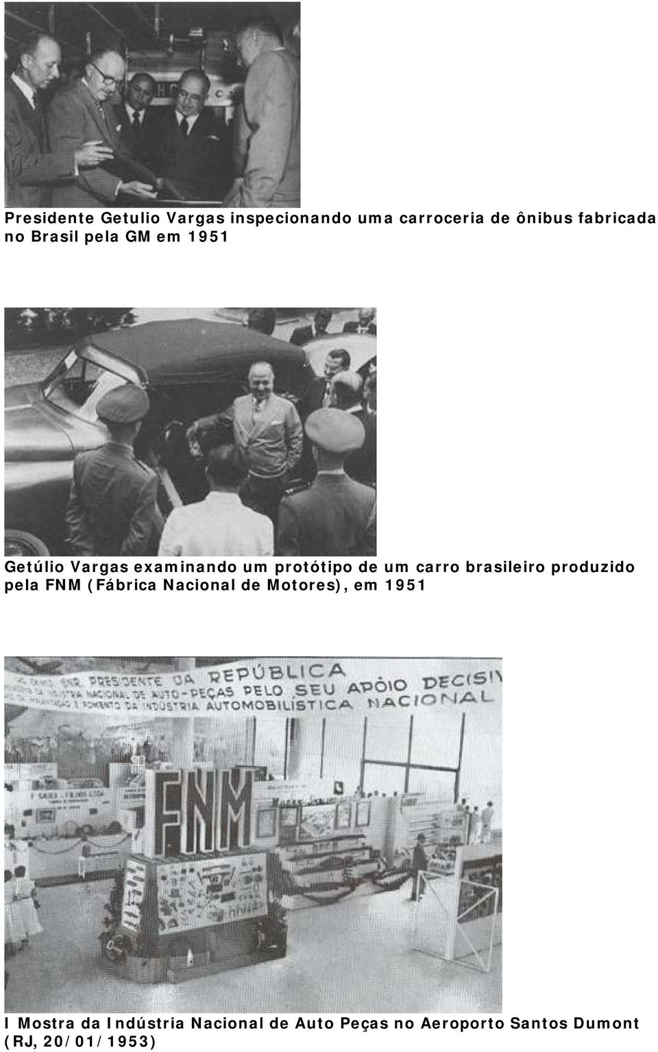 brasileiro produzido pela FNM (Fábrica Nacional de Motores), em 1951 I Mostra