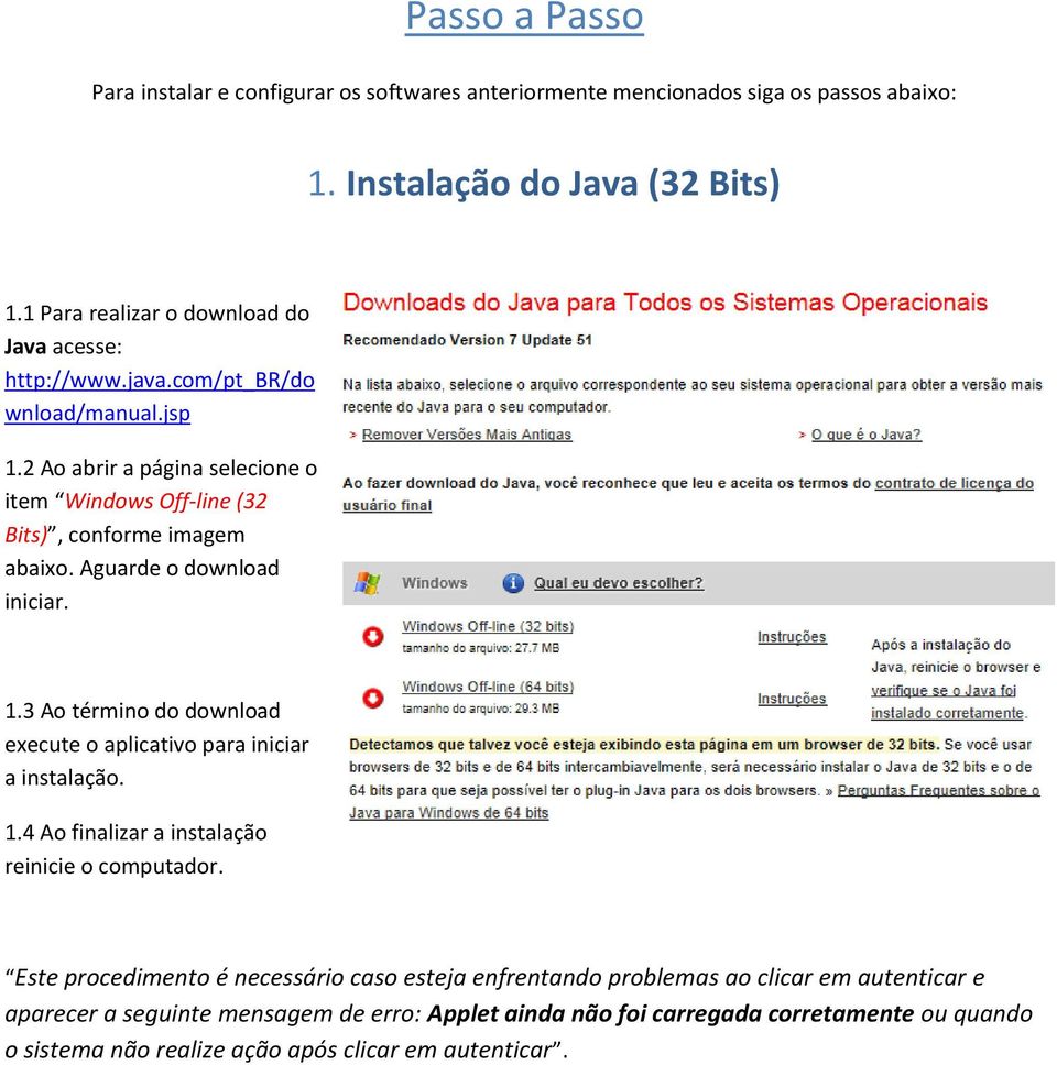 2 Ao abrir a página selecione o item Windows Off-line (32 Bits), conforme imagem abaixo. Aguarde o download iniciar. 1.