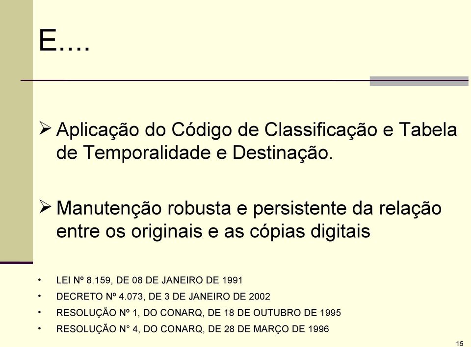 Nº 8.159, DE 08 DE JANEIRO DE 1991 DECRETO Nº 4.