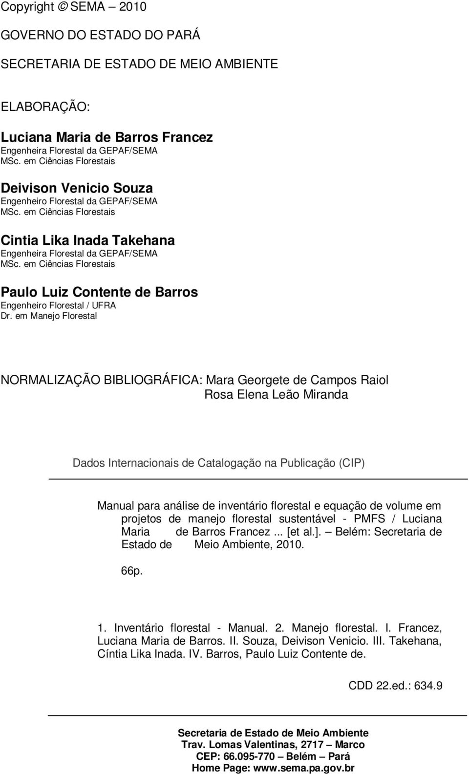 em Ciências Florestais Paulo Luiz Contente de Barros Engenheiro Florestal / UFRA Dr.