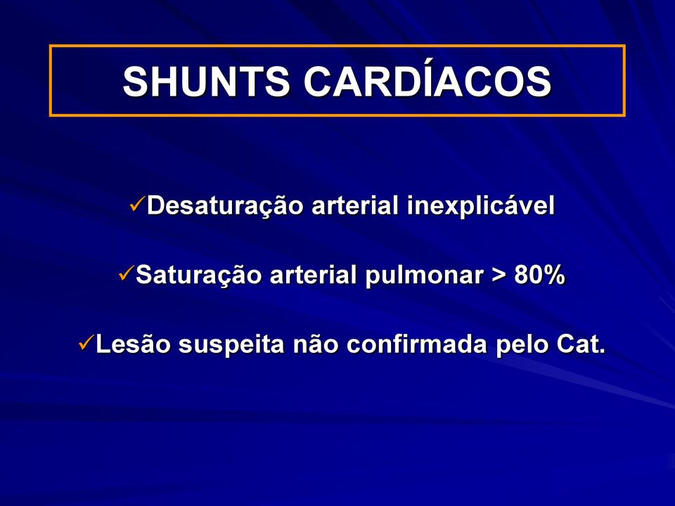 Saturação arterial pulmonar >