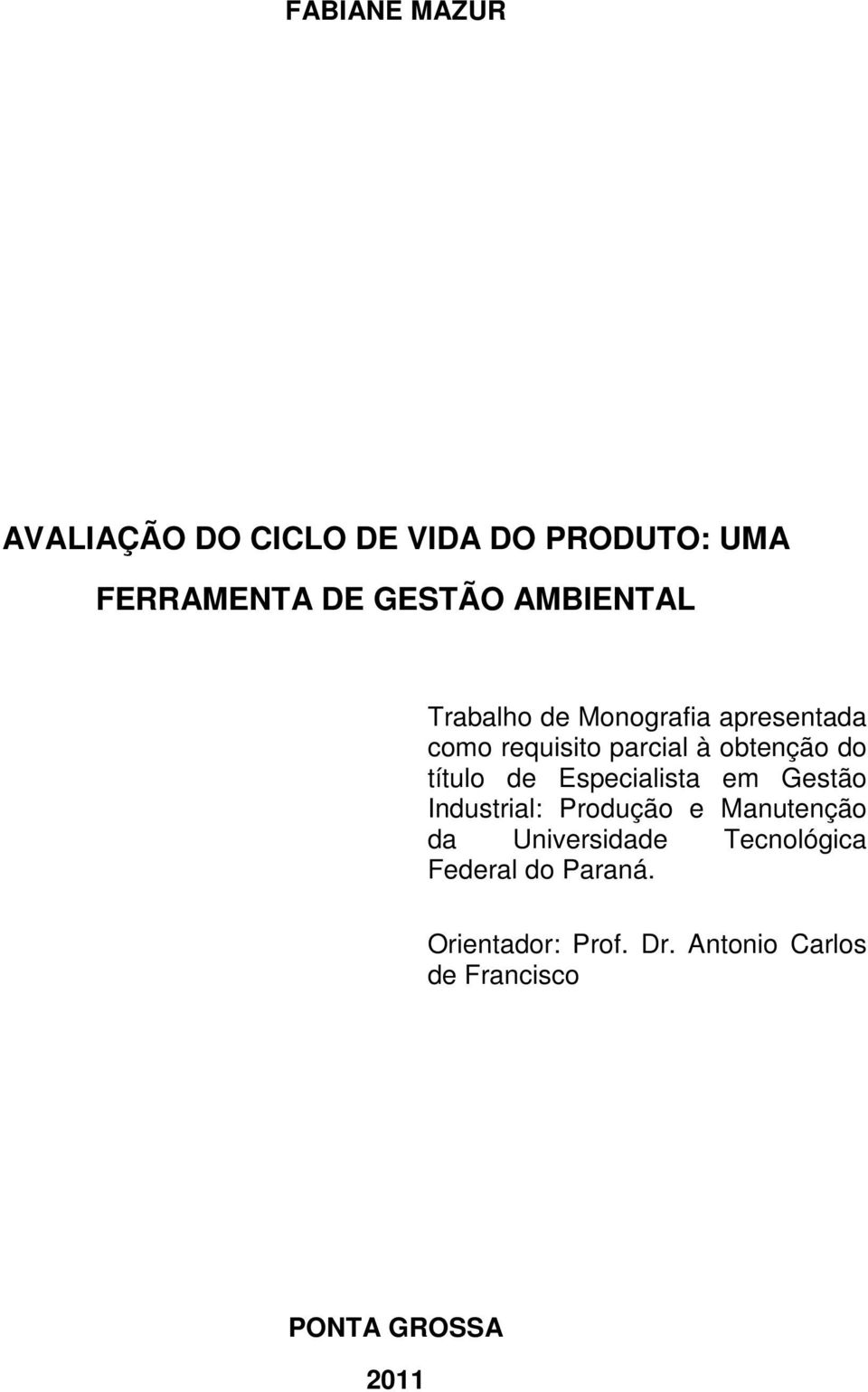 título de Especialista em Gestão Industrial: Produção e Manutenção da Universidade