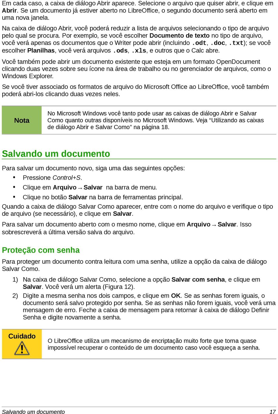 Na caixa de diálogo Abrir, você poderá reduzir a lista de arquivos selecionando o tipo de arquivo pelo qual se procura.