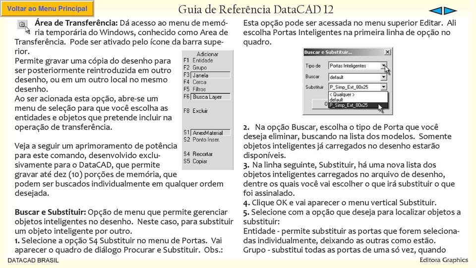 Ao ser acionada esta opção, abre-se um menu de seleção para que você escolha as entidades e objetos que pretende incluir na operação de transferência.