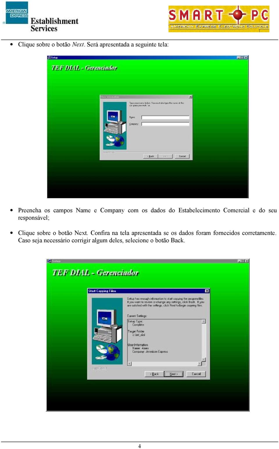 do Estabelecimento Comercial e do seu responsável;  Confira na tela apresentada