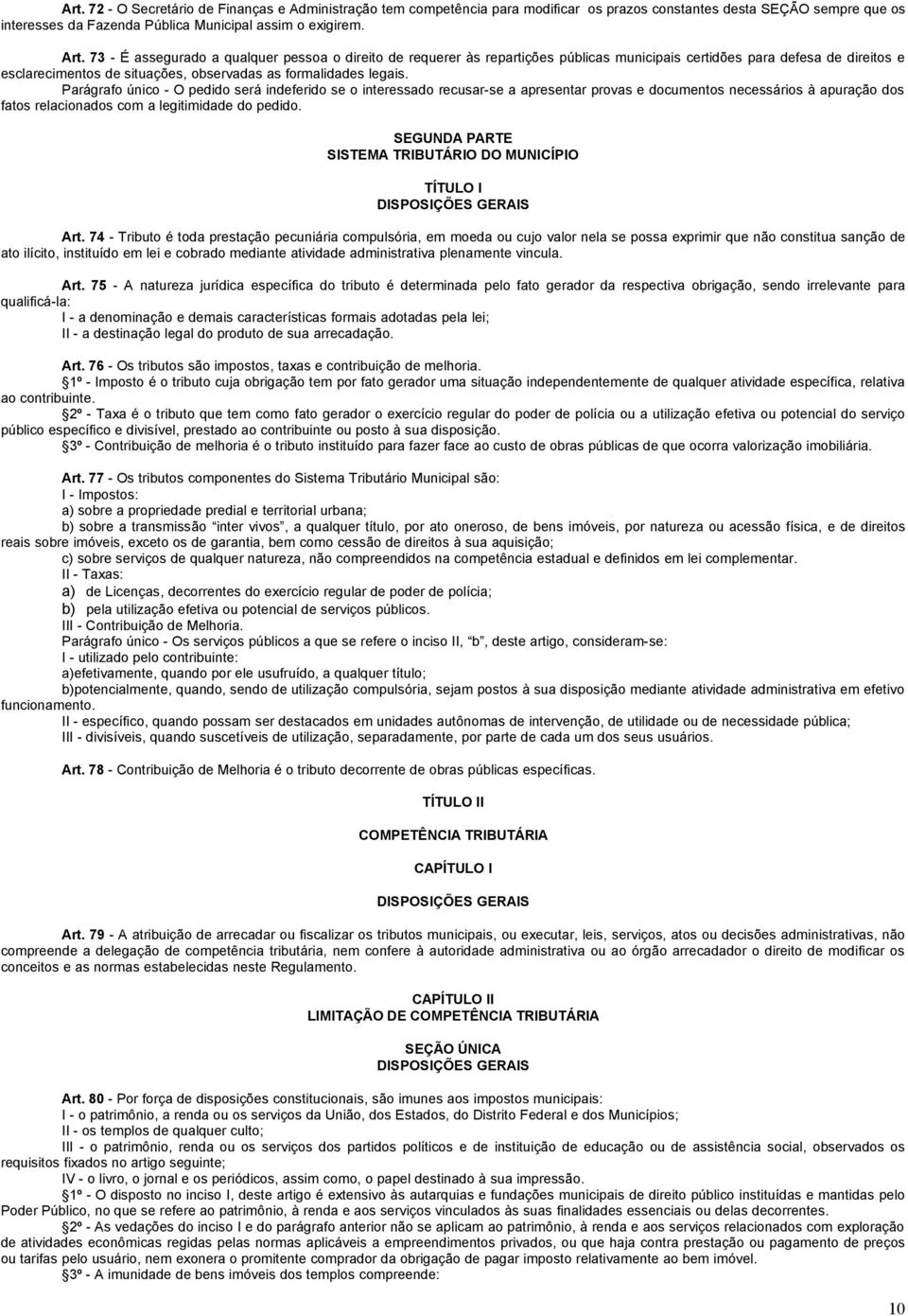 Parágrafo único - O pedido será indeferido se o interessado recusar-se a apresentar provas e documentos necessários à apuração dos fatos relacionados com a legitimidade do pedido.