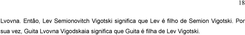 que Lev é filho de Semion Vigotski.