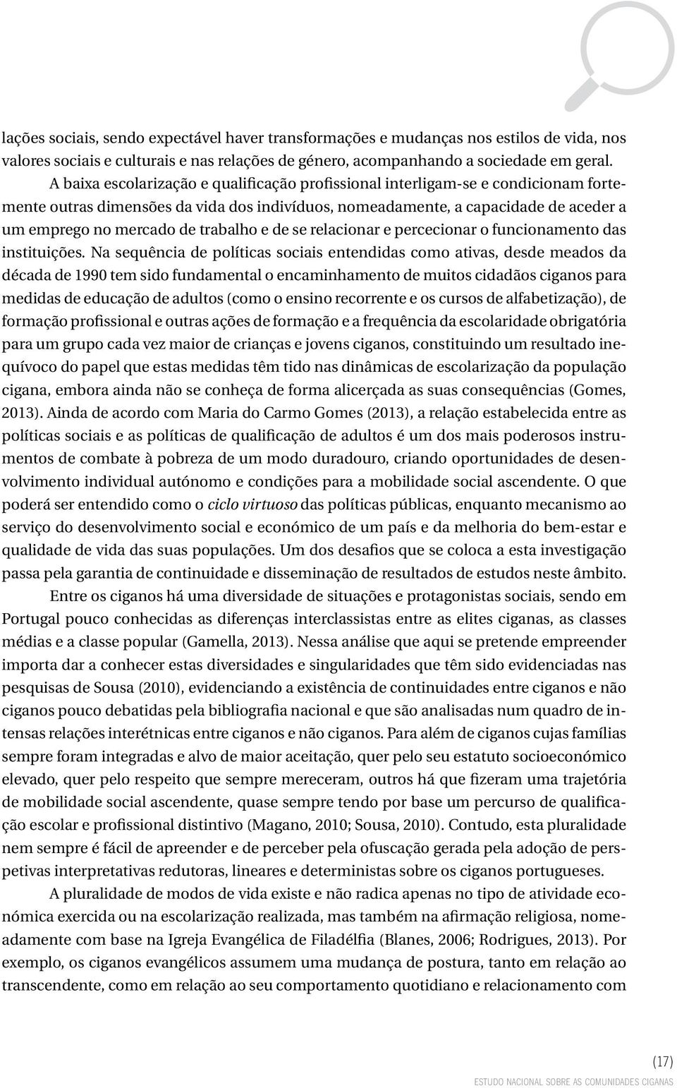 trabalho e de se relacionar e percecionar o funcionamento das instituições.