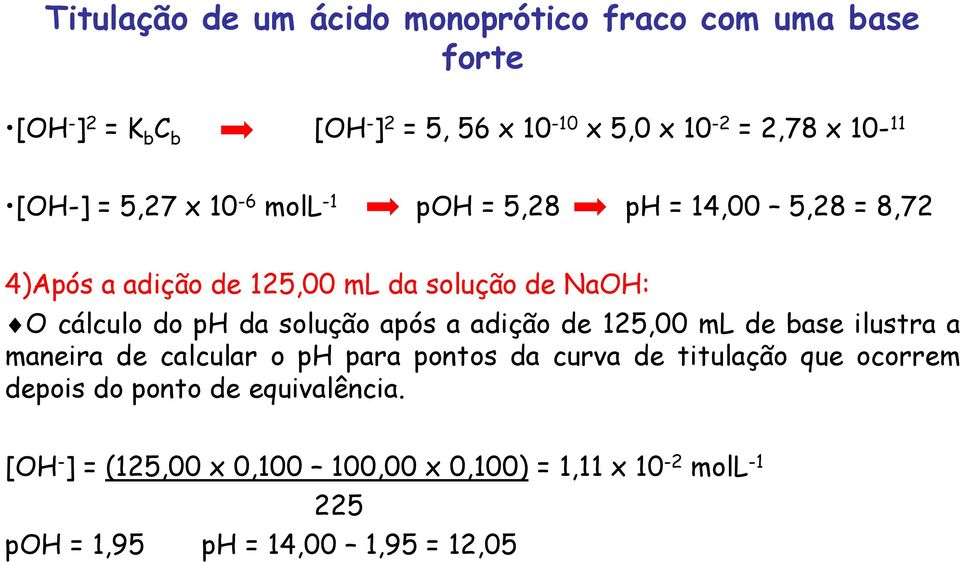 ph da solução após a adição de 125,00 ml de base ilustra a maneira de calcular o ph para pontos da curva de titulação que ocorrem