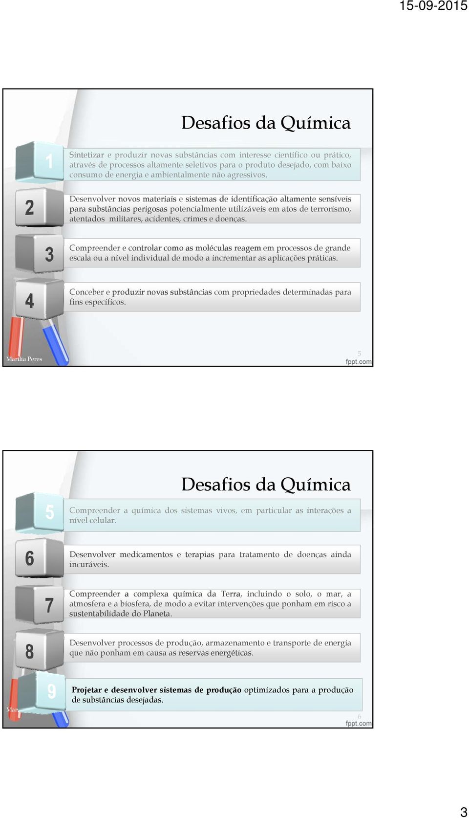 Desenvolver novos materiais e sistemas de identificação altamente sensíveis para substâncias perigosas potencialmente utilizáveis em atos de terrorismo, atentados militares, acidentes, crimes e