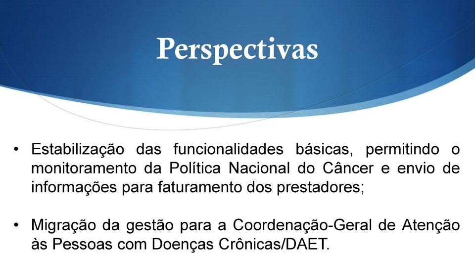 de informações para faturamento dos prestadores; Migração da