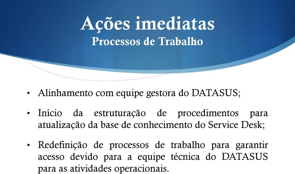 conhecimento do Service Desk; Redefinição de processos de trabalho para