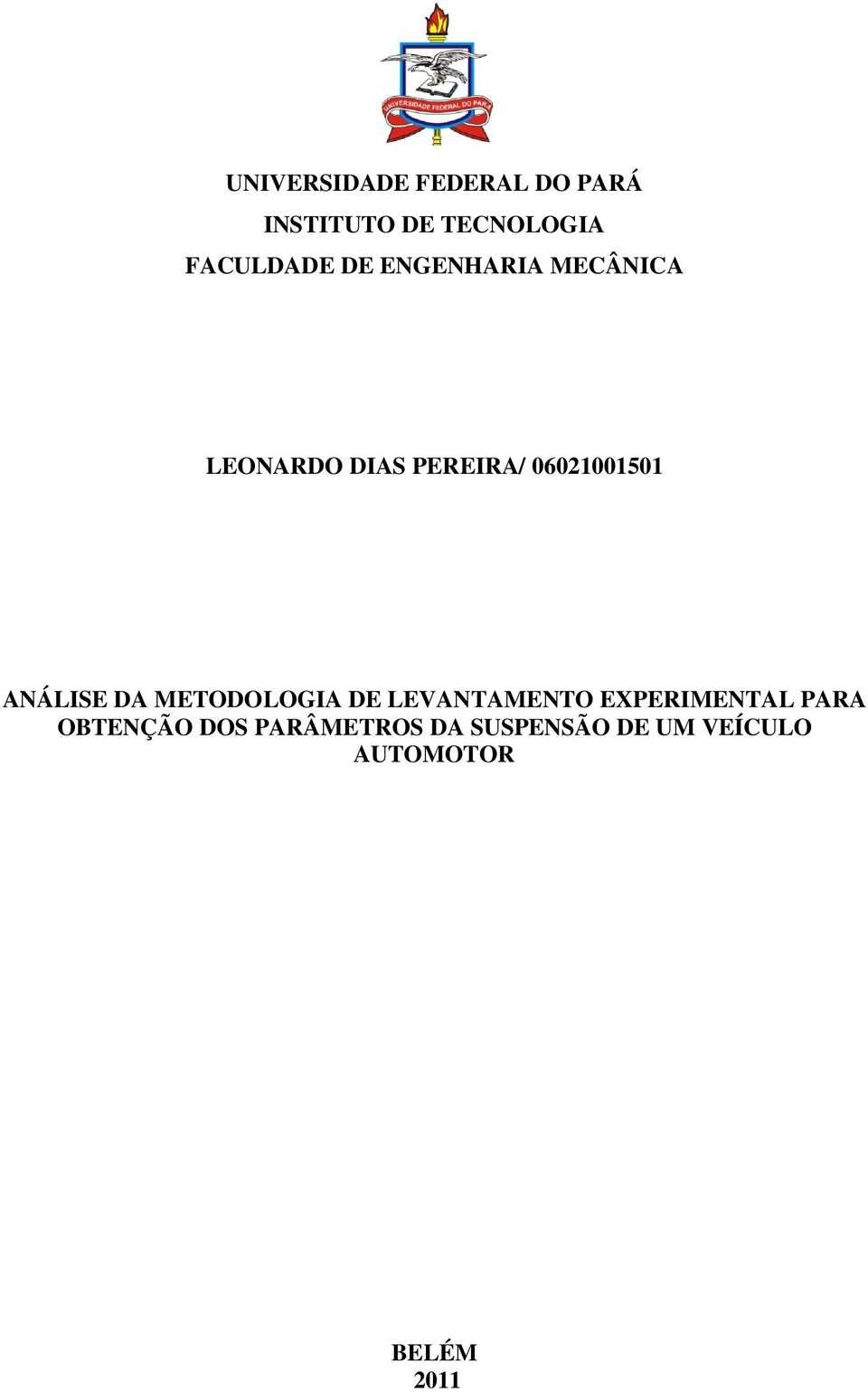 ANÁLISE DA METODOLOGIA DE LEVANTAMENTO EXPERIMENTAL PARA