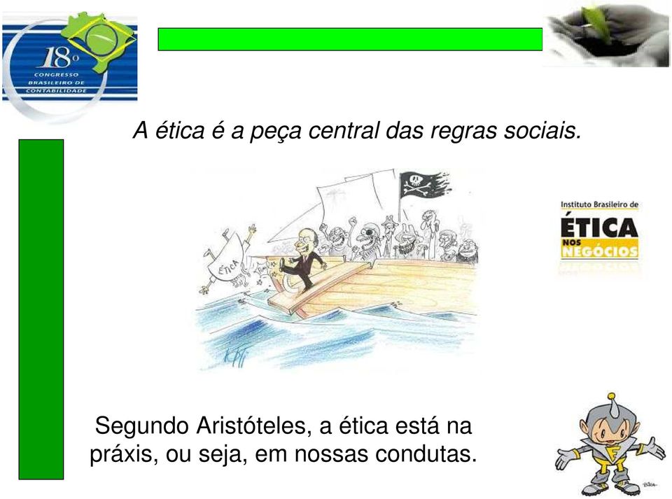 Segundo Aristóteles, a ética