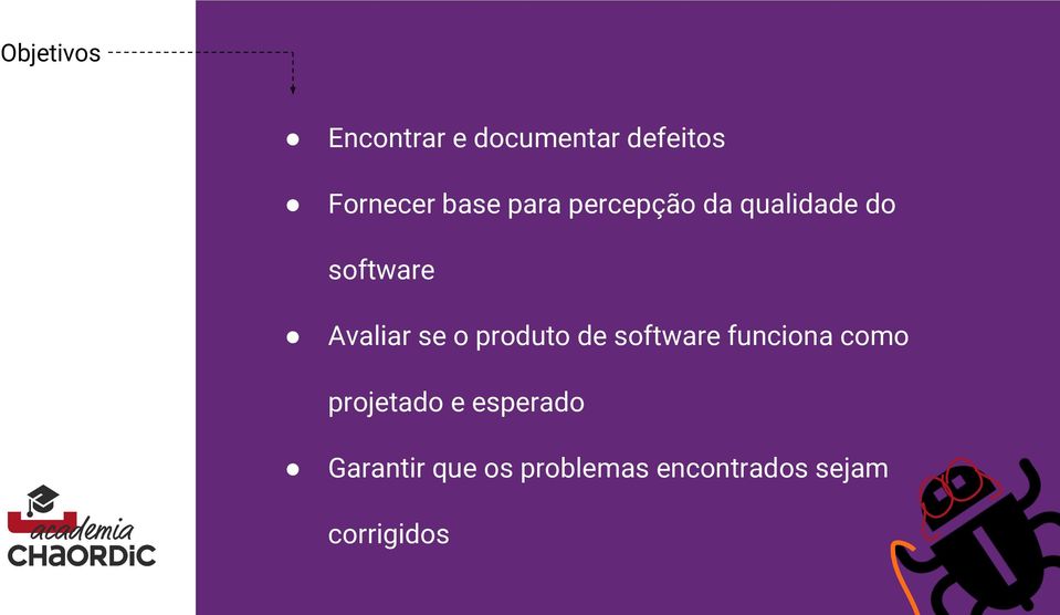 se o produto de software funciona como projetado e