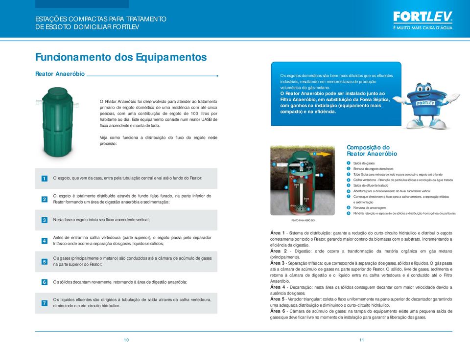 Os esgotos domésticos são bem mais diluídos que os efluentes industriais, resultando em menores taxas de produção volumétrica do gás metano.