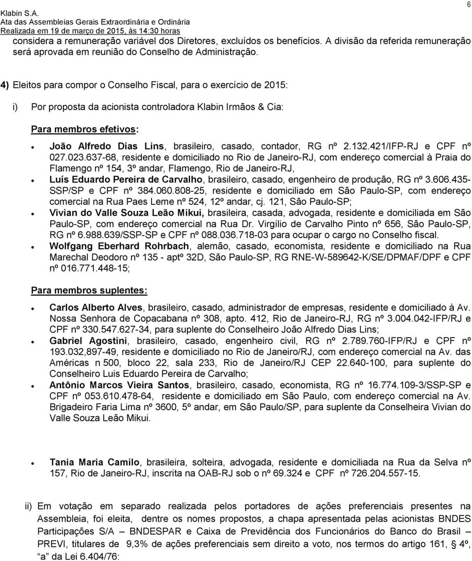 contador, RG nº 2.132.421/IFP-RJ e CPF nº 027.023.